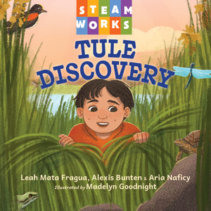 Children's book cover for 'Tule Discovery' from the Steam Works series, featuring an illustration of a young boy peeking through tall green reeds in a marsh, with a bird, dragonfly, turtle, frog, and colorful 'STEAM WORKS' logo at the top.