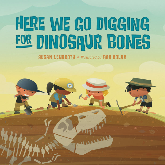 Here We Go Digging for Dinosaur Bones