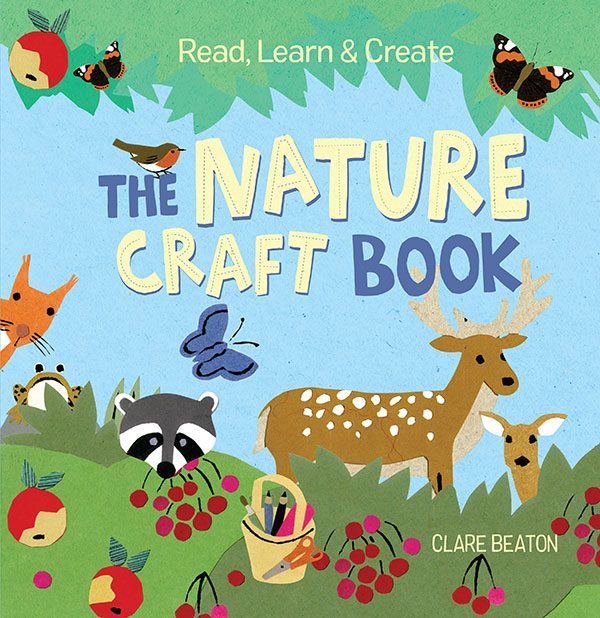 Read, Learn & Create: The Nature Craft Book